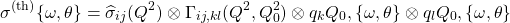 \begin{equation*} \sigma^{\rm \small (th)}\lp \{ \omega,\theta\}\rp = \widehat{\sigma}_{ij}(Q^2)\otimes \Gamma_{ij,kl} (Q^2,Q_0^2) \otimes q_k\lp Q_0,\{ \omega,\theta\} \rp \otimes q_l \lp Q_0 ,\{ \omega,\theta\}\rp \end{equation*}